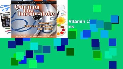 [FREE] Curing the Incurable: Vitamin C, Infectious Diseases, and Toxins