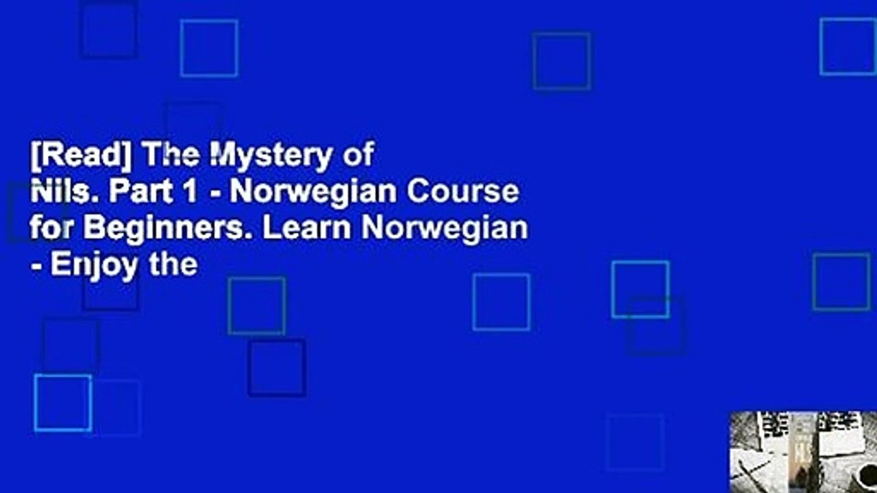 [Read] The Mystery of Nils. Part 1 - Norwegian Course for Beginners. Learn Norwegian - Enjoy the