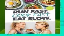 Full Version  Run Fast. Cook Fast. Eat Slow.: Quick-Fix Recipes for Hangry Athletes  Review