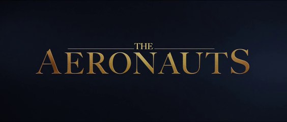 THE AERONAUTS (2019) Trailer VO - HD