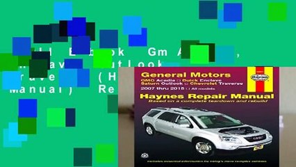 Full E-book  Gm Acadia, Enclave, Outlook   Traverse (Haynes Repair Manual)  Review