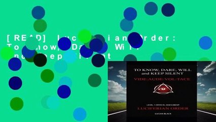 [READ] Luciferian Order: To Know, Dare, Will and Keep Silent