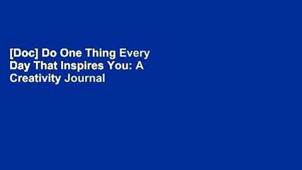 [Doc] Do One Thing Every Day That Inspires You: A Creativity Journal