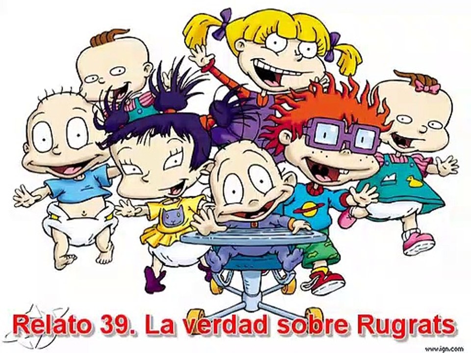 Relato 39. La verdad sobre Rugrats