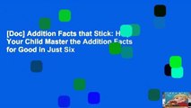 [Doc] Addition Facts that Stick: Help Your Child Master the Addition Facts for Good in Just Six