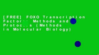 [FREE] FOXO Transcription Factors: Methods and Protocols (Methods in Molecular Biology)