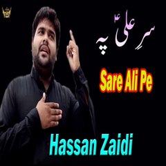 Sare Ali Pe Hassan Zaidi Noha Labaik