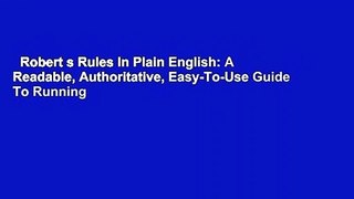 Robert s Rules In Plain English: A Readable, Authoritative, Easy-To-Use Guide To Running