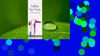 Full E-book Scoliosis, Yoga Therapy, and the Art of Letting Go  For Kindle