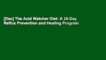 [Doc] The Acid Watcher Diet: A 28-Day Reflux Prevention and Healing Program