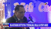 Mga natatanging institusyon at personalidad, kinilala sa Rotary Awards