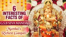 GSB Seva Mandal 2019 | 6 Interesting Facts Of GSB Seva Mandal | Ganesh Chaturti 2019