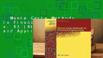 Monte Carlo Methods in Financial Engineering: v. 53 (Stochastic Modelling and Applied