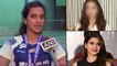 PV Sindhu Comments On Her Biopic
