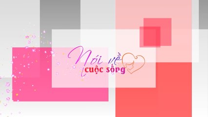 Nói về cuộc sống -06/09/2019