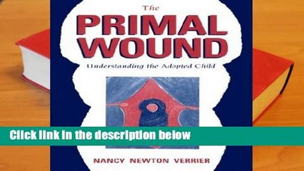 [FREE] The Primal Wound: Understanding the Adopted Child