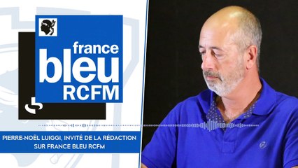 Pierre-Noël Luiggi invité de la rédaction sur France Bleu RCFM