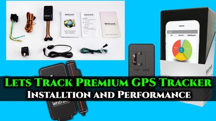 Lets Track Premium GPS Tracker Installtion and Performance