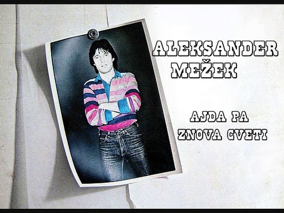 ALEKSANDER MEŽEK - Ajda pa znova cveti (1981)
