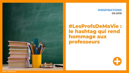 #LesProfsDeMaVie : le hashtag qui rend hommage aux professeurs