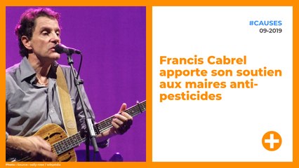 Francis Cabrel apporte son soutien aux maires anti-pesticides