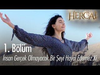 İnsan gerçek olmayacak bir şeyi hayal edemez ki - Hercai 1. Bölüm