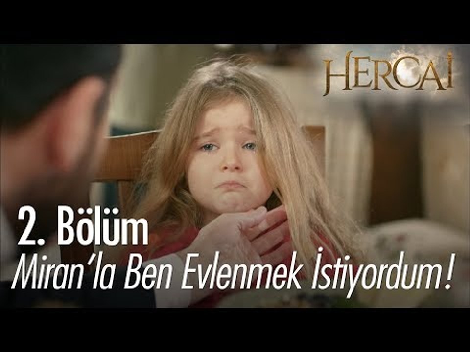 Miran'la ben evlenmek istiyordum! - Hercai 2. Bölüm