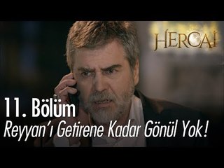 Reyyan'ı getirene kadar Gönül yok! - Hercai 11. Bölüm