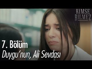 Duygu'nun, Ali'ye olan sevdası - Kimse Bilmez 7. Bölüm