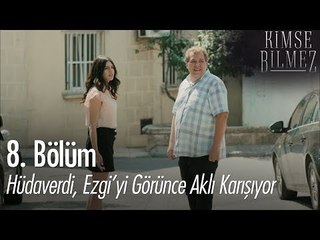Hüdaverdi'nin, Ezgi'yi görünce aklı karışıyor - Kimse Bilmez 8. Bölüm