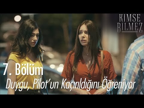 Duygu, Pilot'un kaçırıldığını öğreniyor! - Kimse Bilmez 7. Bölüm