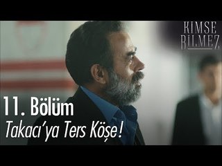 Takacı'ya ters köşe!  - Kimse Bilmez 11. Bölüm
