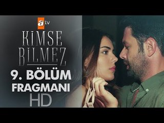 Kimse Bilmez 9. Bölüm Fragmanı