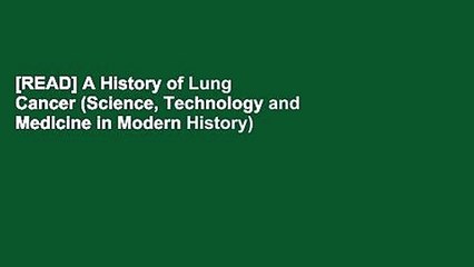[READ] A History of Lung Cancer (Science, Technology and Medicine in Modern History)