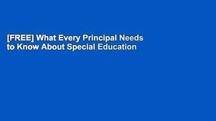 [FREE] What Every Principal Needs to Know About Special Education