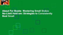 About For Books  Mastering Small Stakes No-Limit Hold em: Strategies to Consistently Beat Small