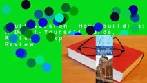 Full version  Housebuilding: A Do-It-Yourself Guide, Revised  Expanded  Review