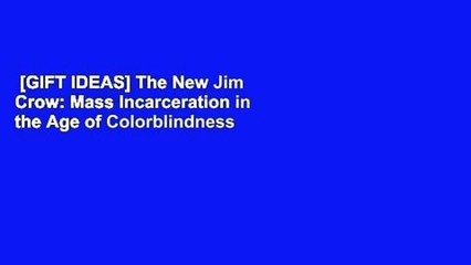 [GIFT IDEAS] The New Jim Crow: Mass Incarceration in the Age of Colorblindness