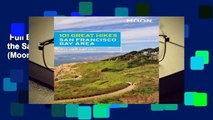 Full E-book  Moon 101 Great Hikes of the San Francisco Bay Area (Sixth Edition) (Moon Outdoors)