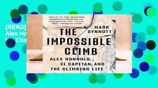 [READ] The Impossible Climb: Alex Honnold, El Capitan, and the Climbing Life