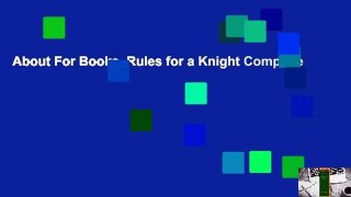About For Books  Rules for a Knight Complete