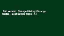 Full version  Strange History (Strange Series)  Best Sellers Rank : #4