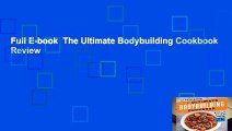 Full E-book  The Ultimate Bodybuilding Cookbook  Review