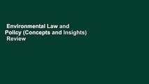 Environmental Law and Policy (Concepts and Insights)  Review