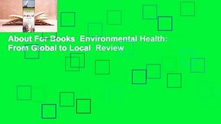 About For Books  Environmental Health: From Global to Local  Review