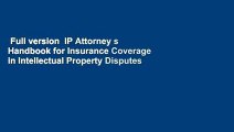 Full version  IP Attorney s Handbook for Insurance Coverage in Intellectual Property Disputes
