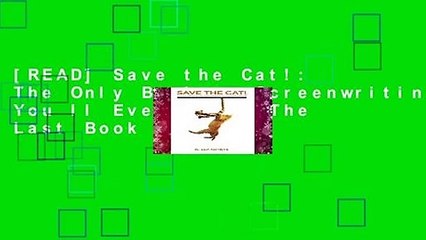 [READ] Save the Cat!: The Only Book on Screenwriting You ll Ever Need: The Last Book on