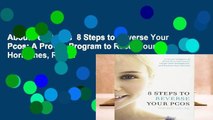 About For Books  8 Steps to Reverse Your Pcos: A Proven Program to Reset Your Hormones, Repair