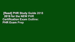 [Read] PHR Study Guide 2018   2019 for the NEW PHR Certification Exam Outline: PHR Exam Prep