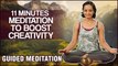 11 Minutes Meditation To Boost Creativity | Open Your Powerfully Creative And Subconscious Mind